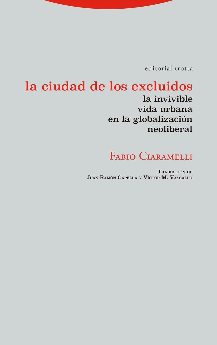 La Ciudad de los Excluidos "La Invivible Vida Urbana en la Globalización Neoliberal". 