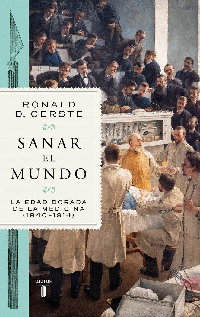 Sanar el Mundo "La Edad de Oro de la Medicina"