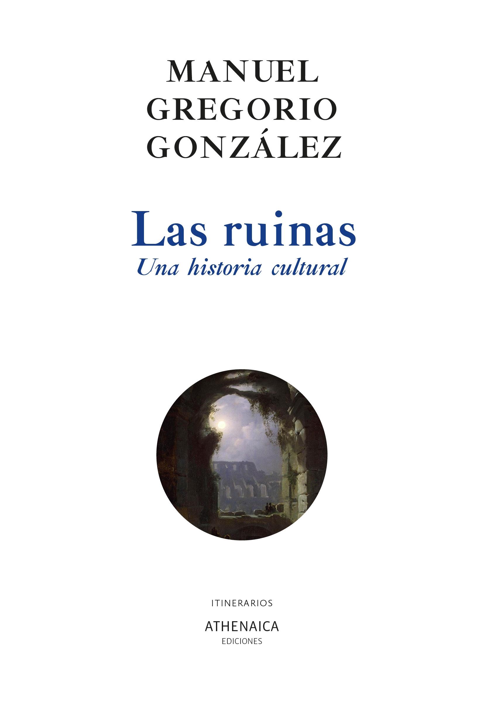 Las Ruinas. una Historia Cultural. 