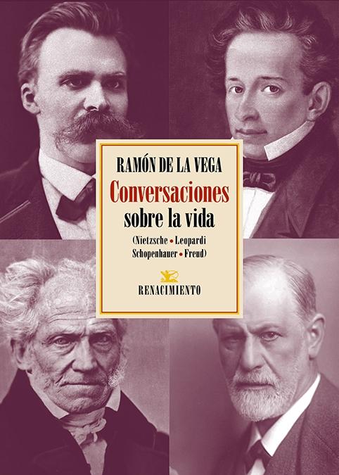 Conversaciones sobre la Vida "(Nietzsche, Leopardi, Schopenhauer, Freud)". 