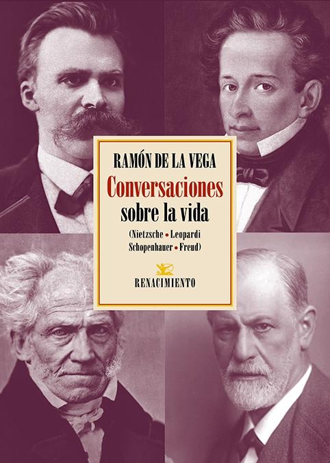 Conversaciones sobre la Vida "(Nietzsche, Leopardi, Schopenhauer, Freud)"