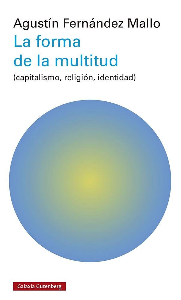 La Forma de la Multitud "(Capitalismo, Religión, Identidad)"