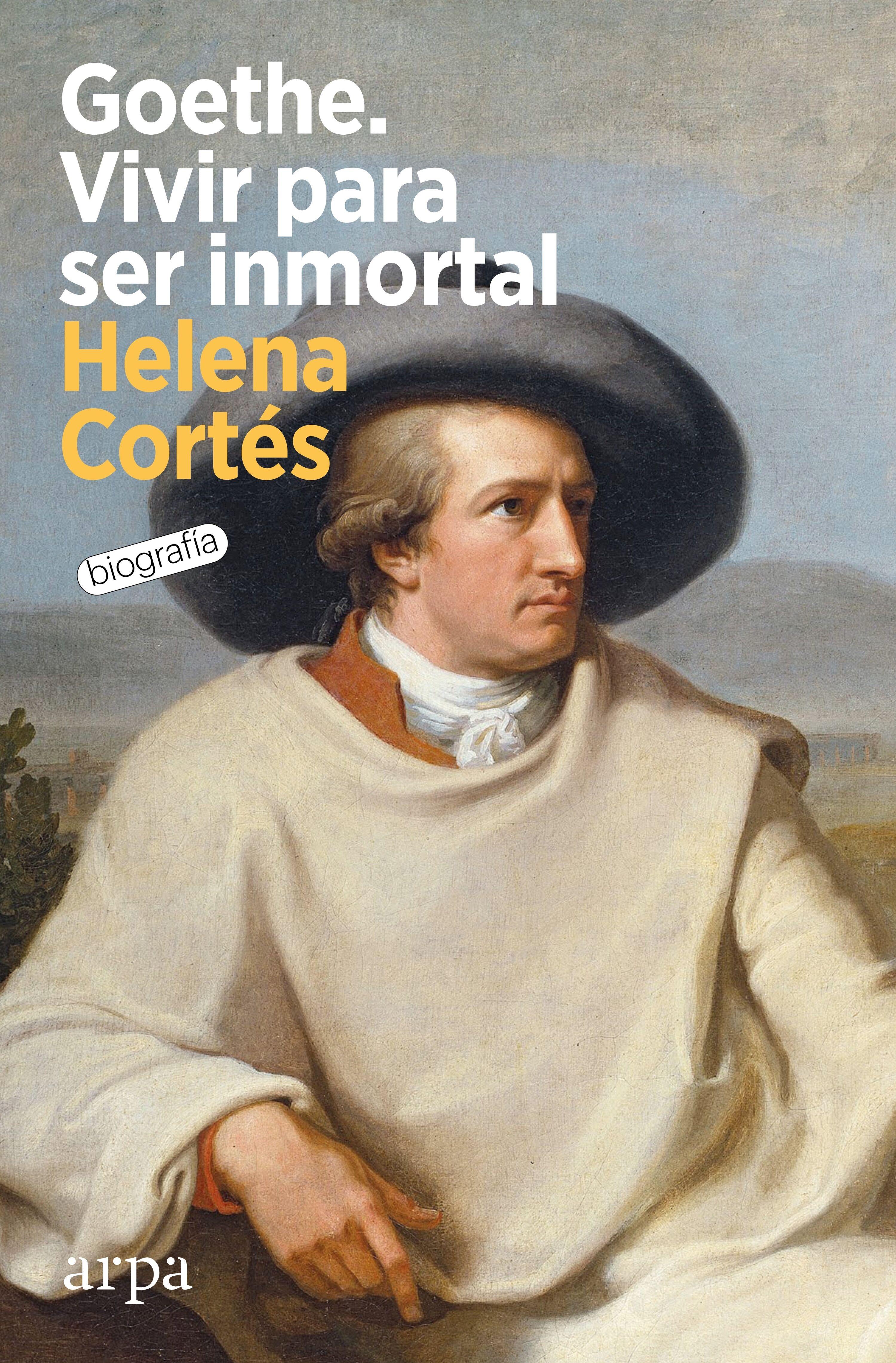Goethe. Vivir para Ser Inmortal. 