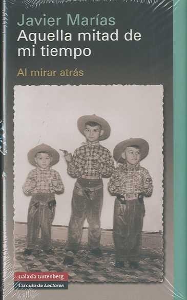 Aquella Mitad de mi Tiempo "Al Mirar Atrás". 