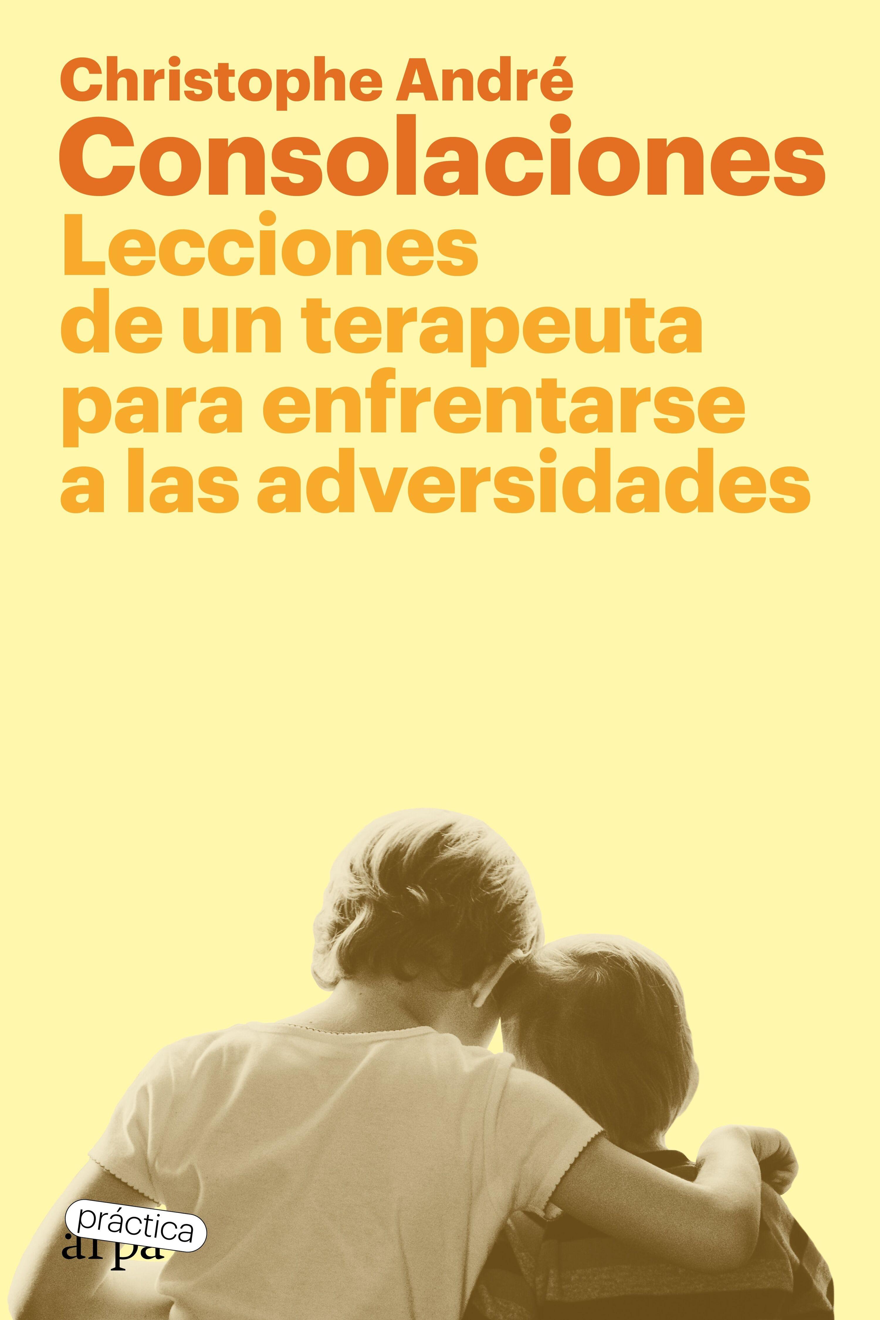 Consolaciones "Lecciones de un Terapeuta para Enfrentarse a las Adversidades". 