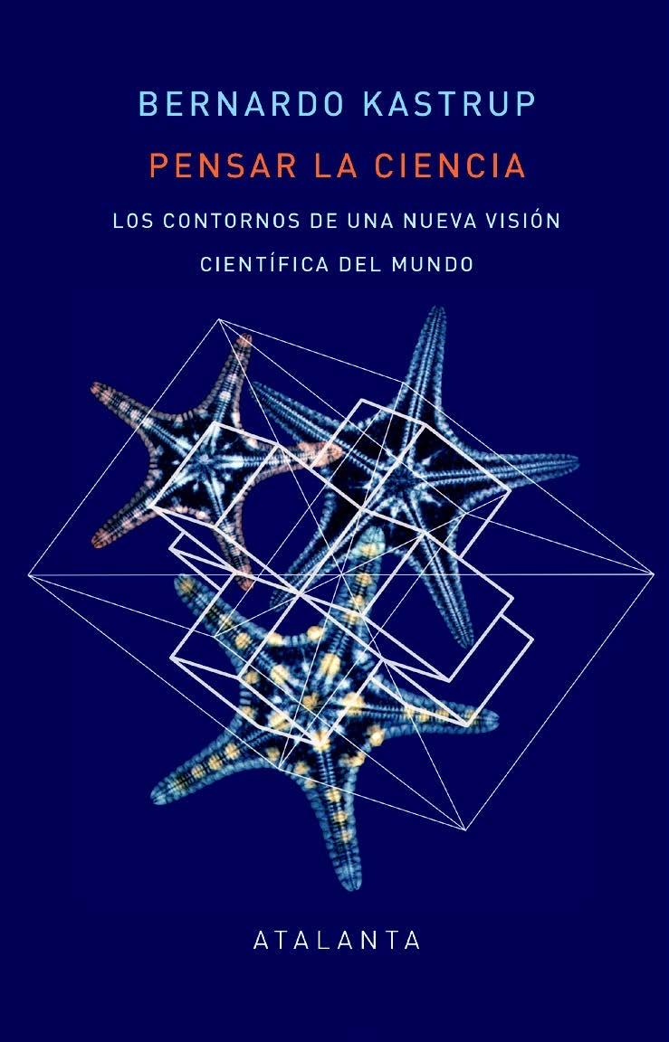 Pensar la Ciencia  "Los Contornos de una Nueva Visión Científica del Mundo "