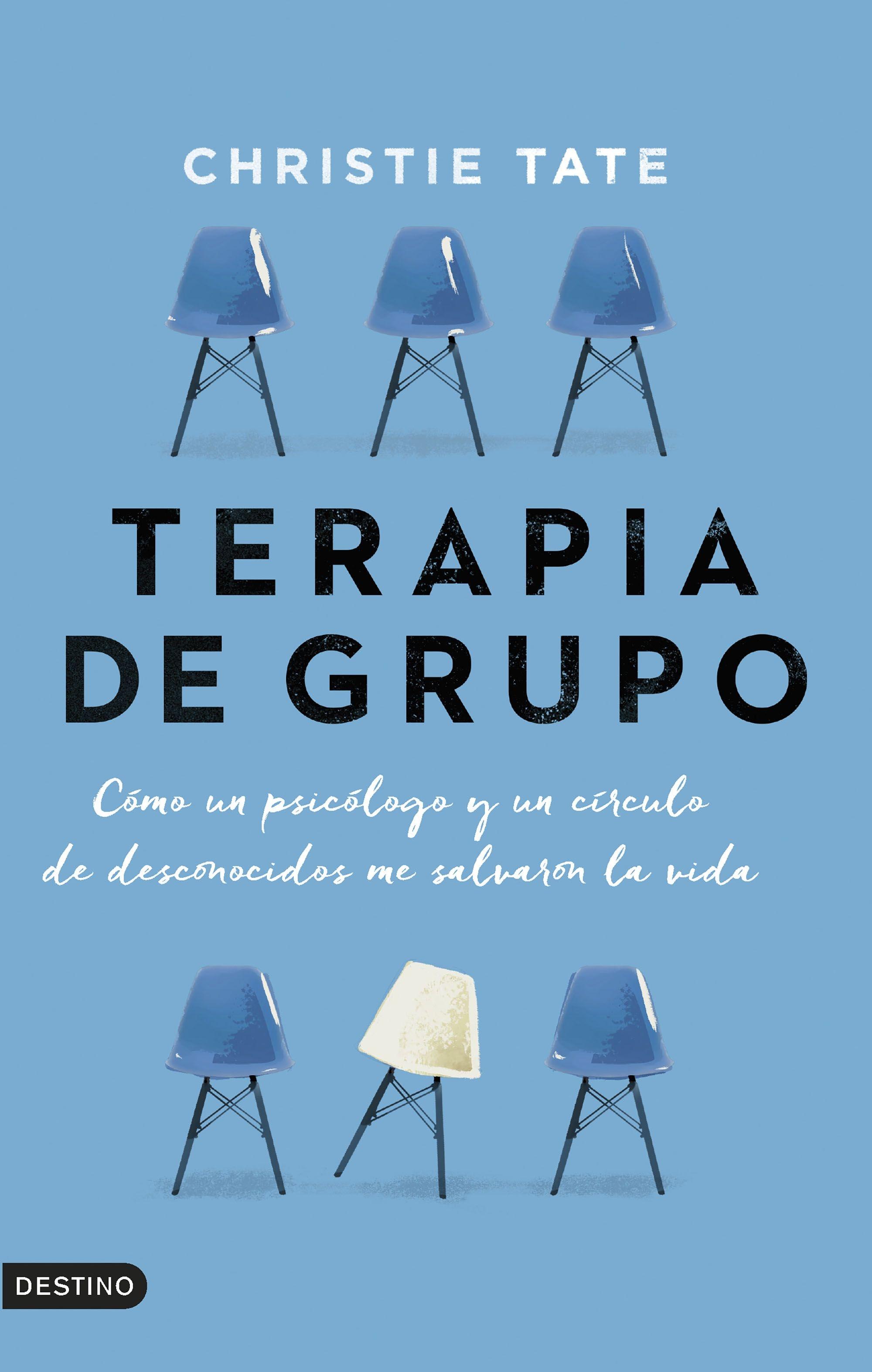 Terapia de Grupo "Cómo un Psicólogo y un Círculo de Desconocidos Me Salvaron la Vida"