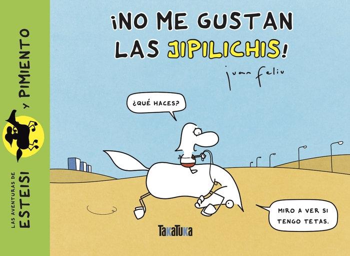 ¡No Me Gustan las Jilipichis!