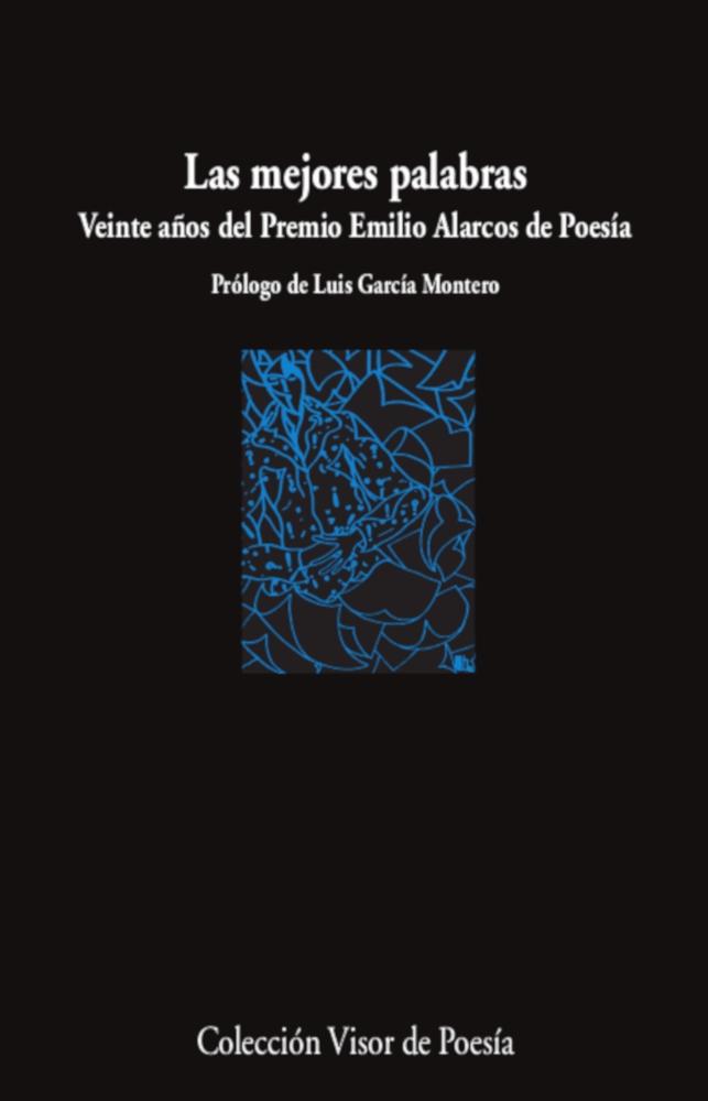 Las Mejores Palabras "Veinte Años del Premio Emilio Alarcos de Poesía"