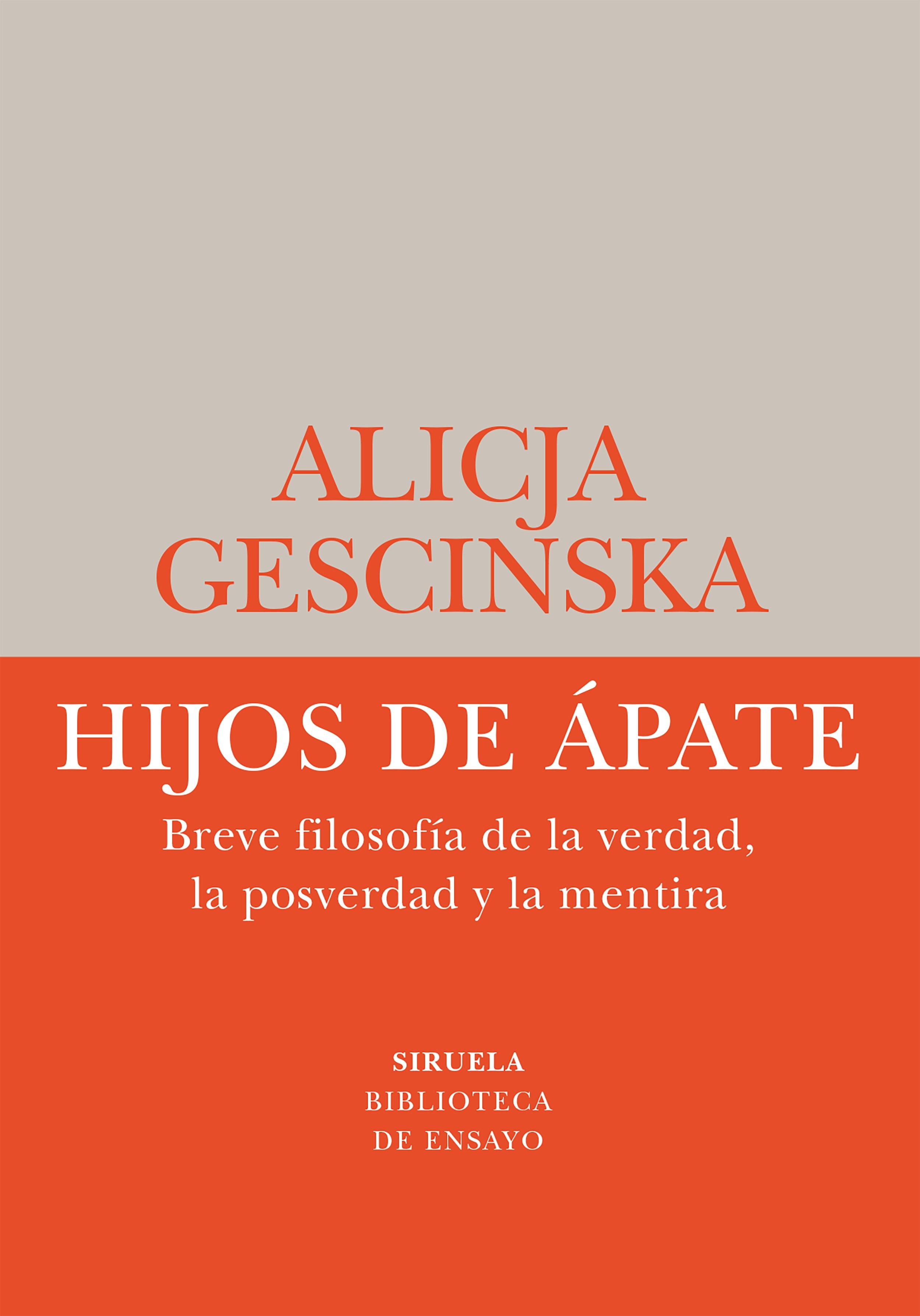 Hijos de Ápate "Breve Filosofía de la Verdad, la Posverdad y la Mentira". 