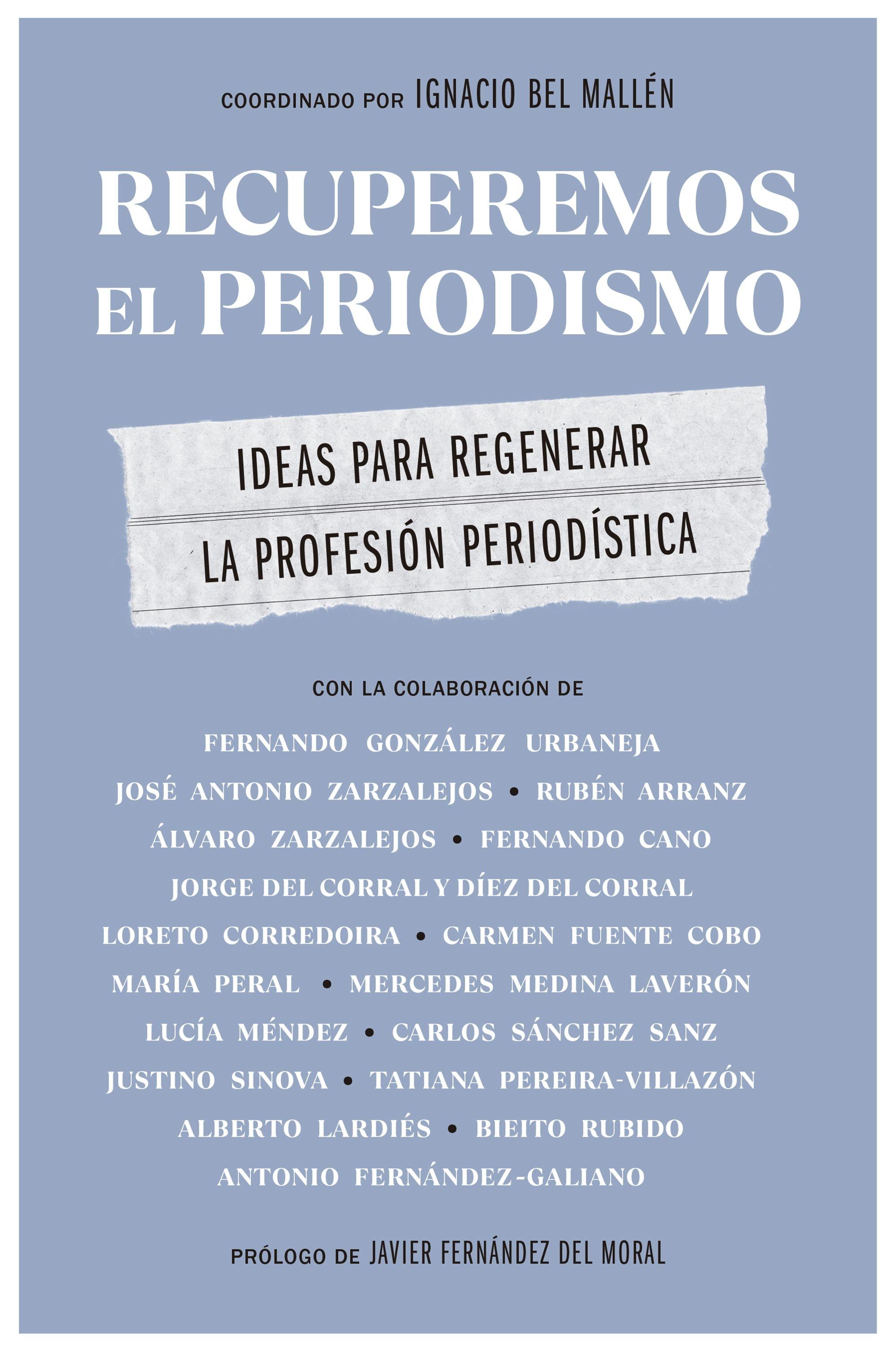 Recuperemos el Periodismo "Ideas para Regenerar la Profesión Periodística"