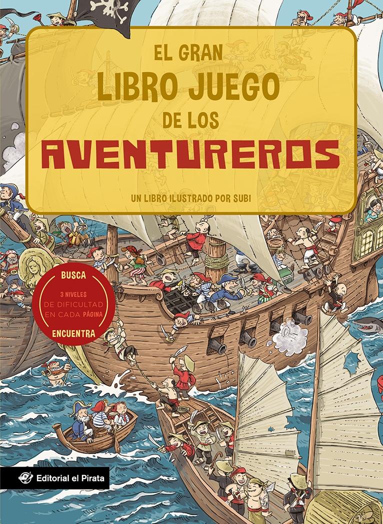 El Gran Libro Juego de los Aventureros "Un Libro Infantil con 3 Niveles de Juego, de 3 a 8 Años. Jugar y Aprende". 