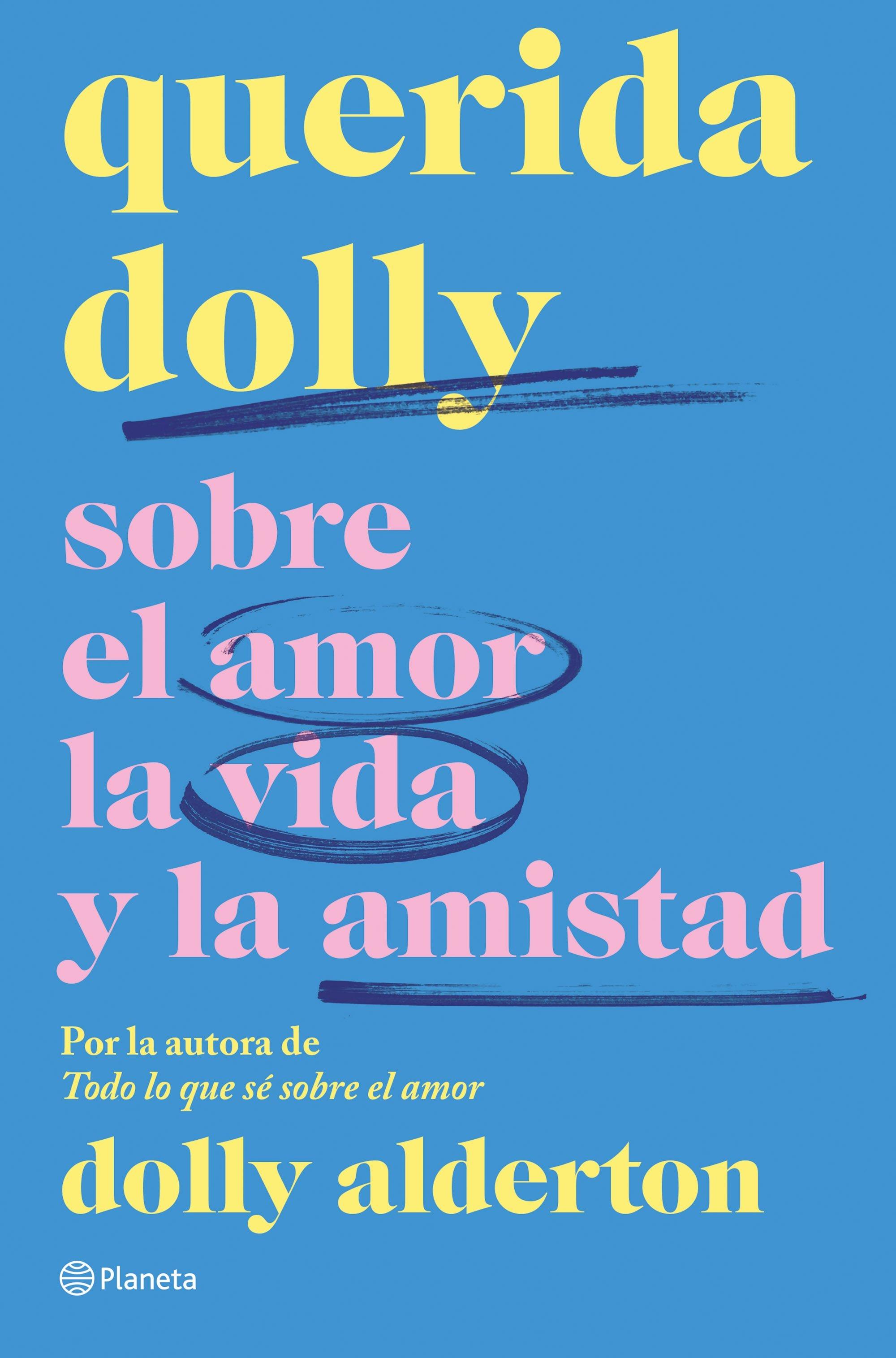 Querida Dolly "Sobre al Amor, la Vida y la Amistad". 