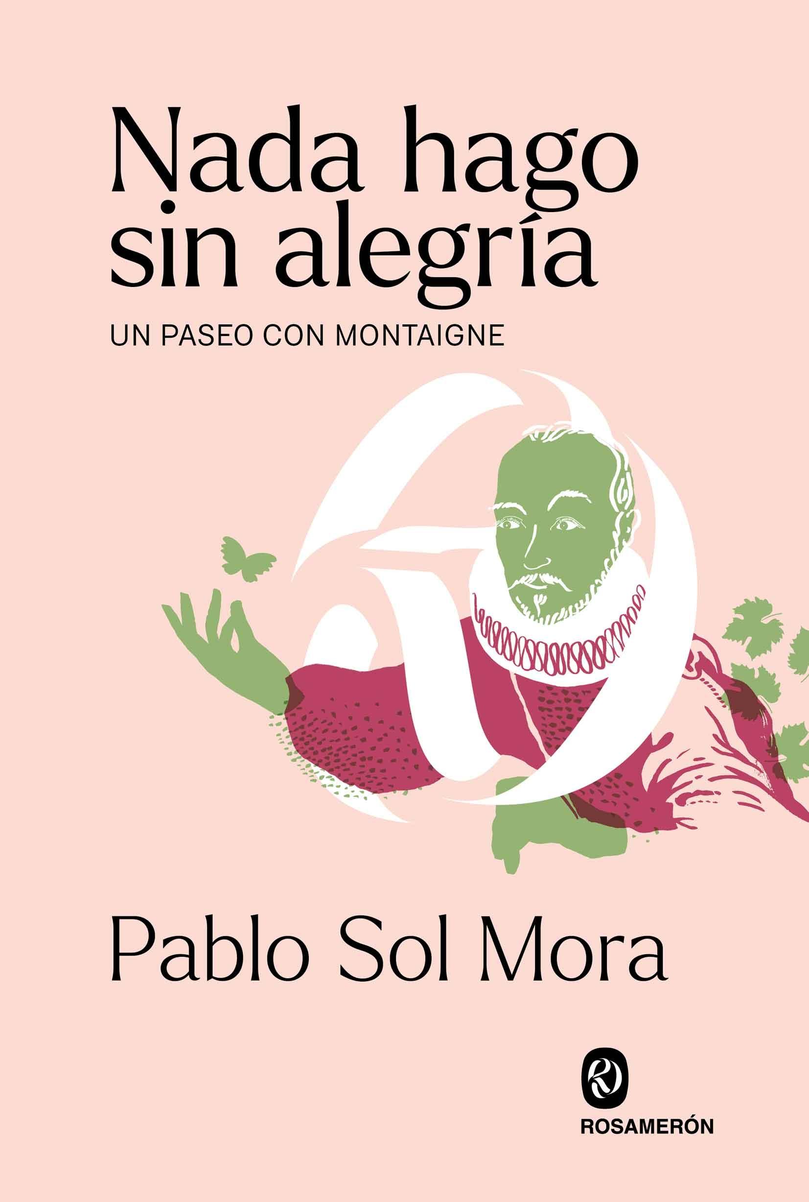 Nada Hago sin Alegría "Un Paseo con Montaigne". 