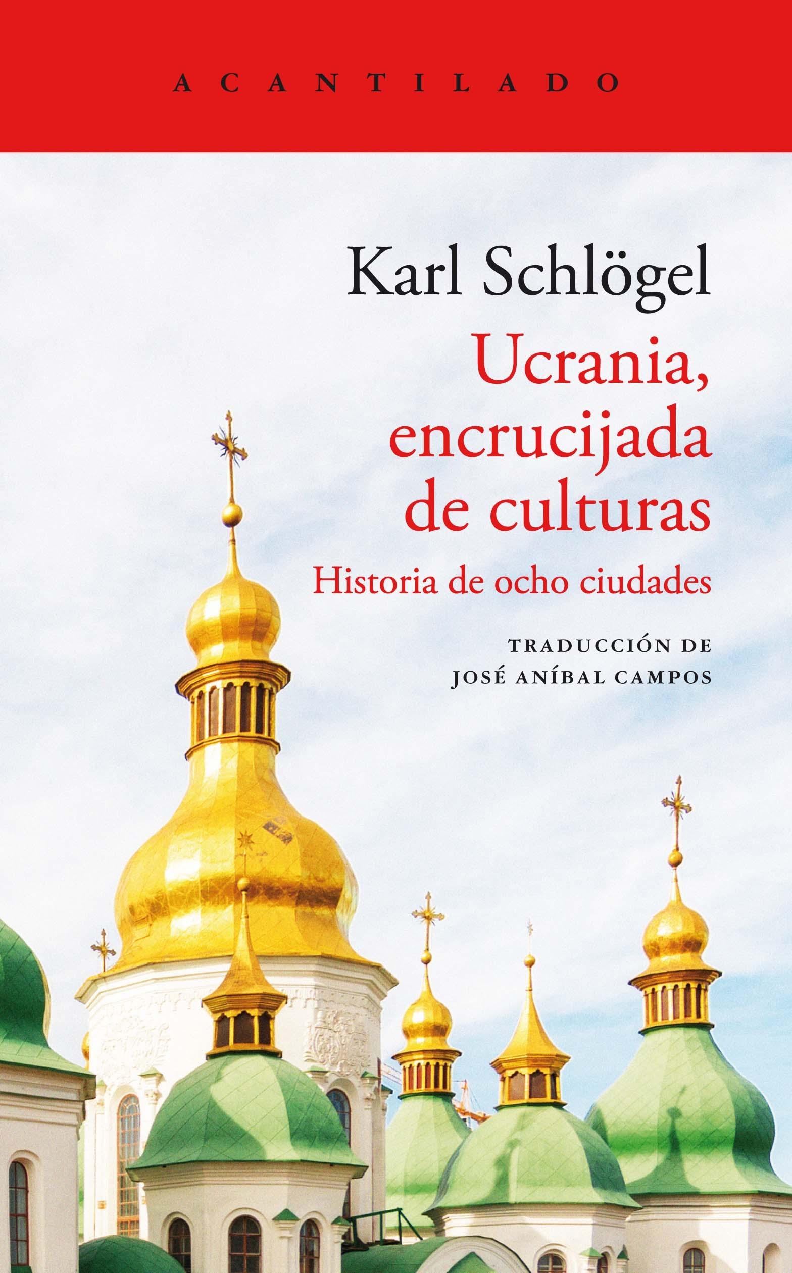 Ucrania, encrucijada de culturas  "Historia de ocho ciudades "