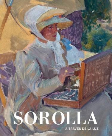 Sorolla. a Través de la Luz. 