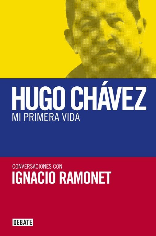 Mi Primera Vida "Conversaciones con Hugo Chávez"