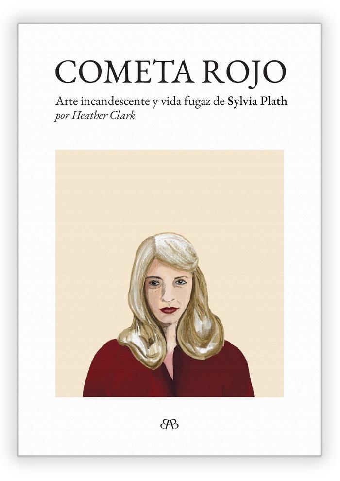 Cometa Rojo. Vida de Silvia Plath "Traducción de Julia Viejo". 