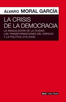 La Crisis de las Democracias "La Aniquilación de la Ciudad: las Transformaciones del Espacio y la Polí"