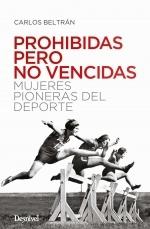 Prohibidas pero no Vencidas "Mujeres Pioneras del Deporte". 