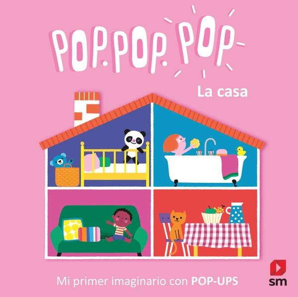 Pop. Pop. Pop. la Casa "Mi Primer Imaginario con Pop-Ups"