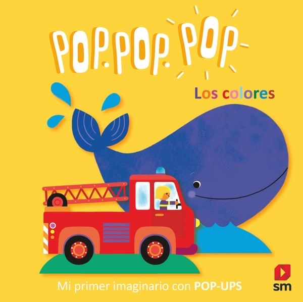 Pop. Pop. Pop. los Colores "Mi Primer Imaginario con Pop-Ups"