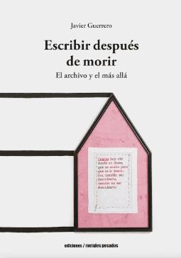 Escribir Después de Morir "El Archivo y el mas Alla"