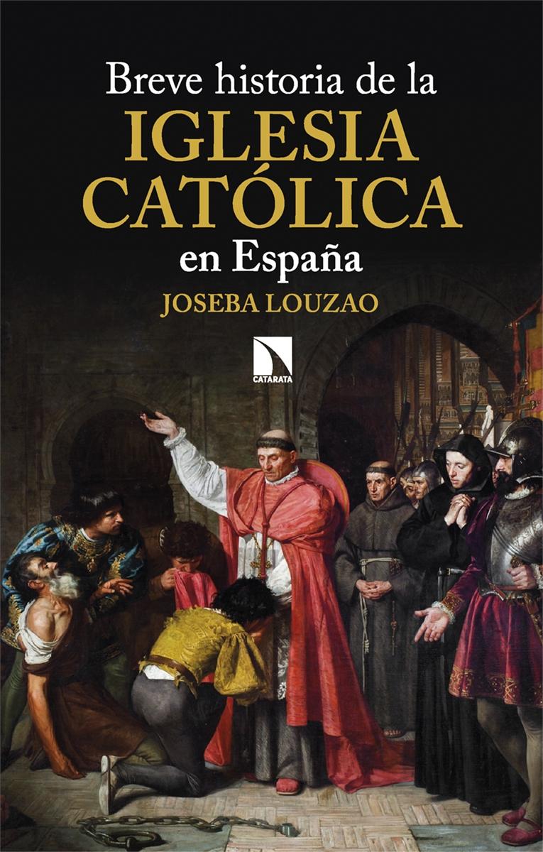 Breve Historia de la Iglesia Católica en España. 