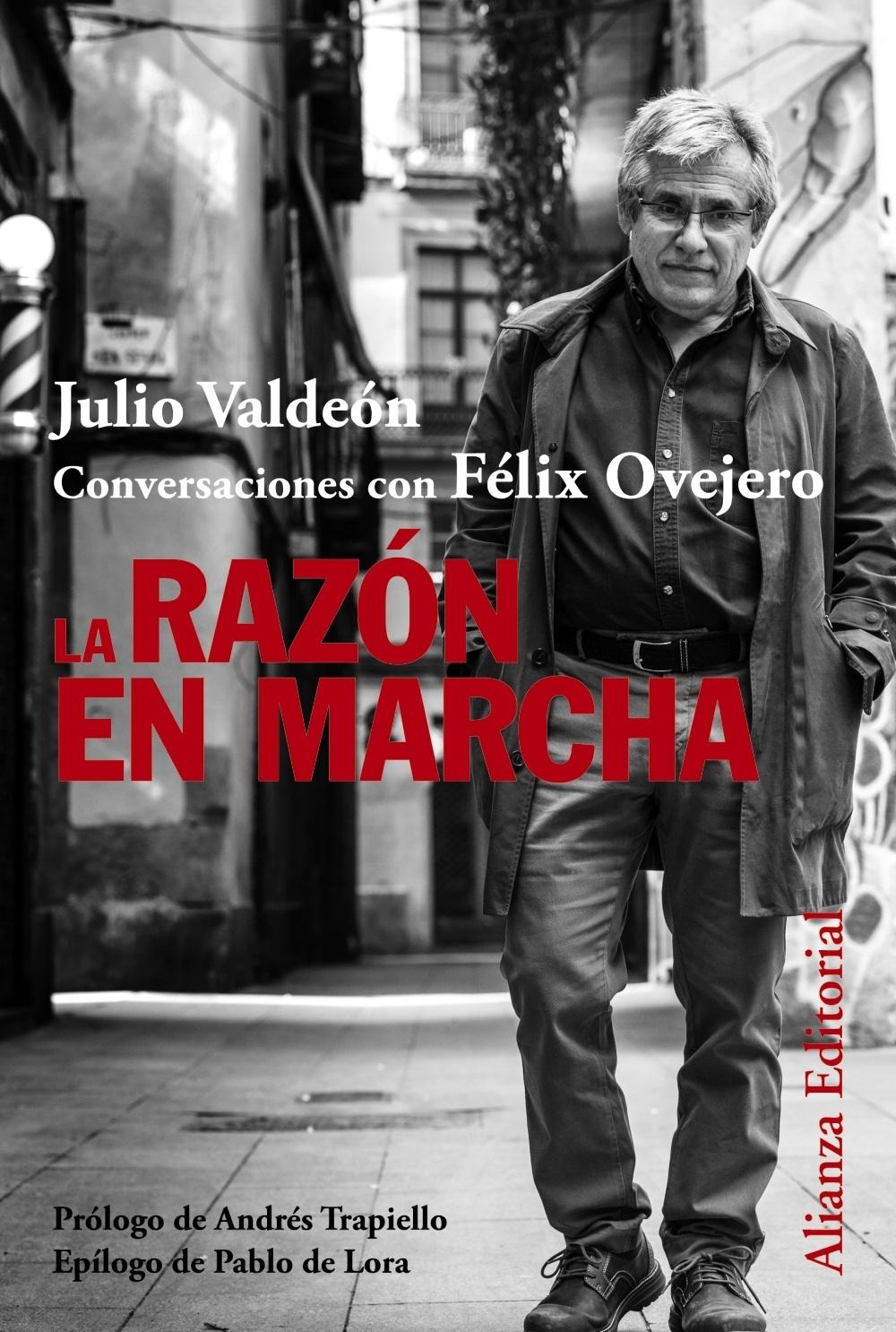 La Razón en Marcha "Julio Valdeón Conversaciones con Felix Ovejero"