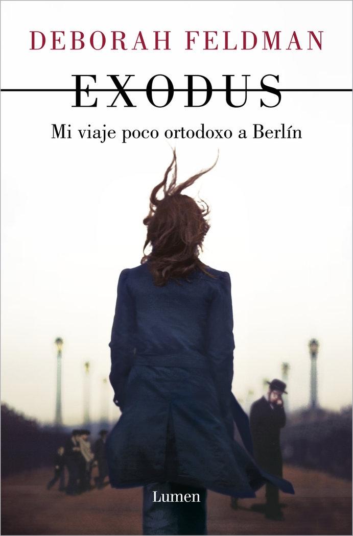 Exodus "Mi Viaje Poco Ortodoxo a Berlín". 