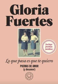 Lo que Pasa Es que te Quiero "Poemas de Amor (Y Desamor)". 