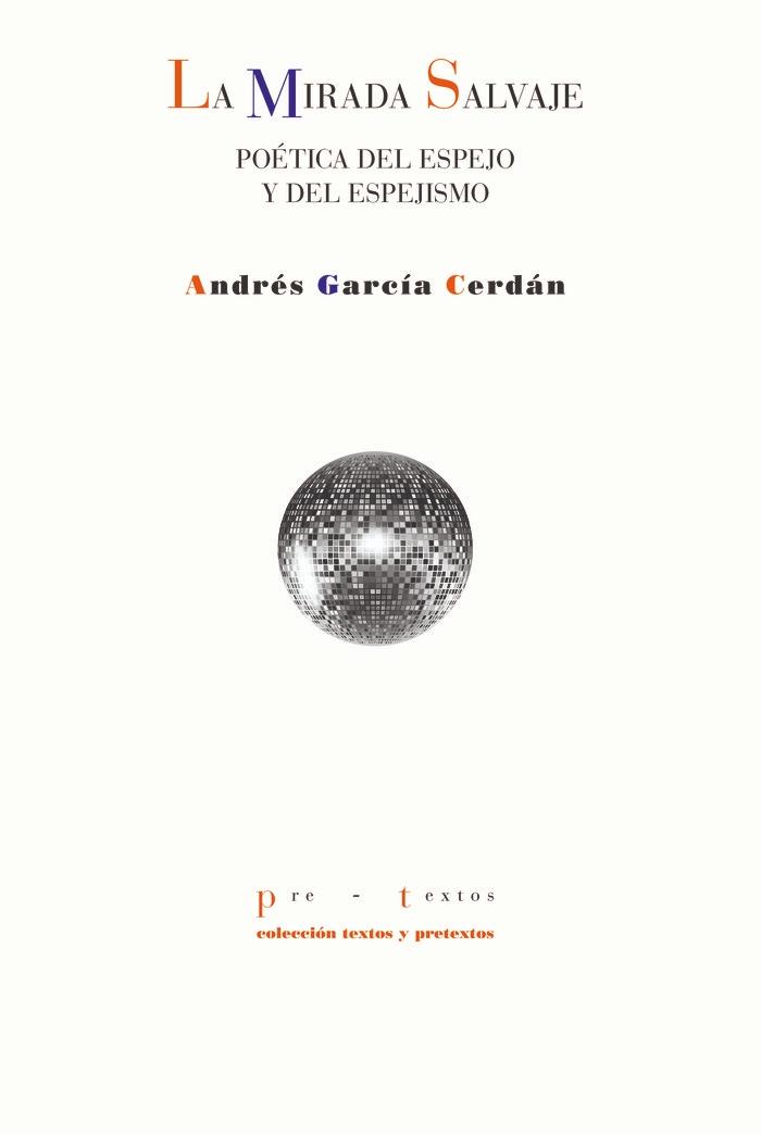 Mirada Salvaje, La "Poética del Espejo y del Espejismo". 