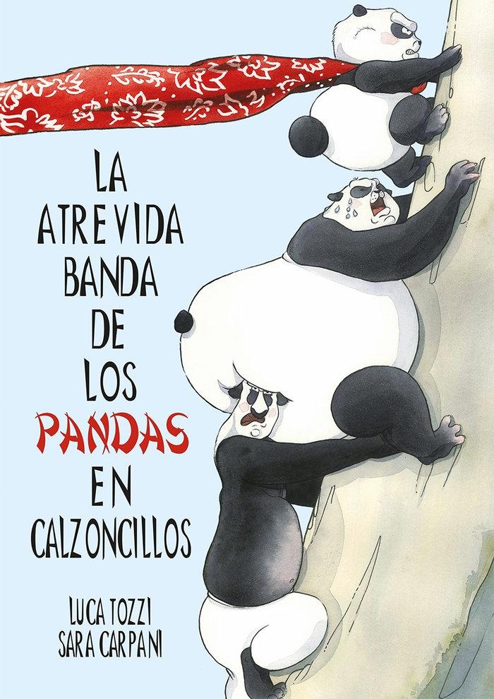 La Atrevida Banda de los Pandas en Calzoncillos. 