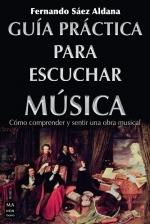 Guía Práctica para Escuchar Música "Cómo Comprender y Sentir una Obra Musical"