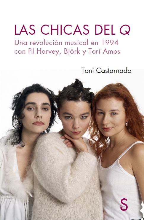 Las Chicas del Q "Una Revolución Musical en 1994 con Pj Harvey, Bj Rk y Tori Amos". 