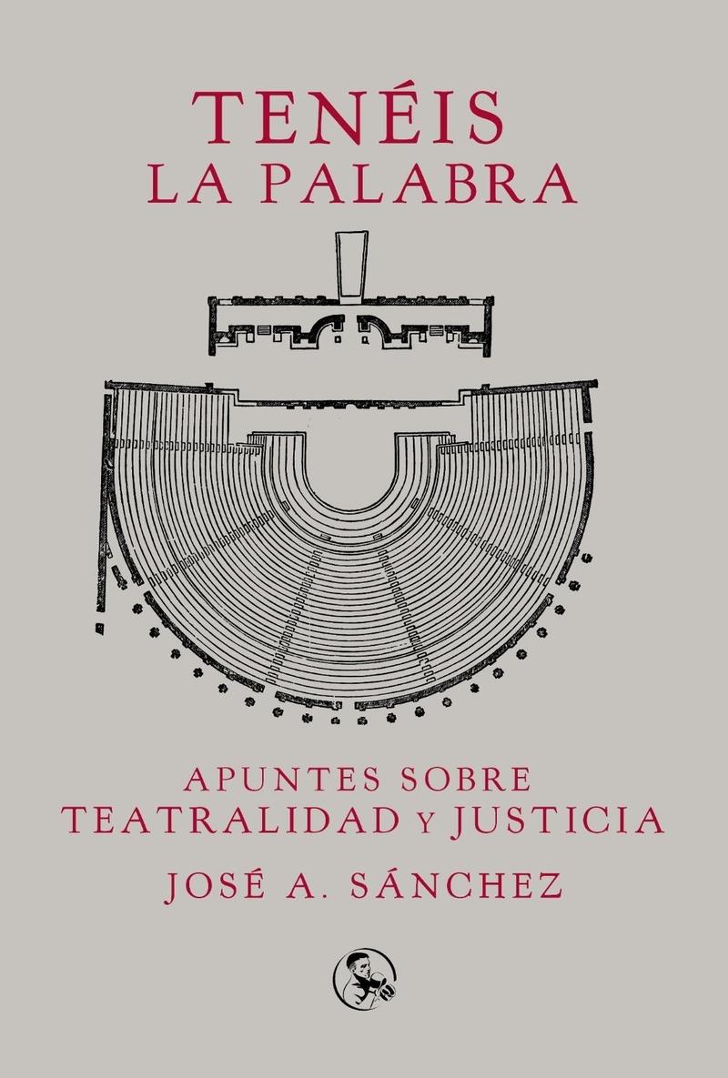 Tenéis la Palabra: Apuntes sobre Teatralidad y Justicia. 