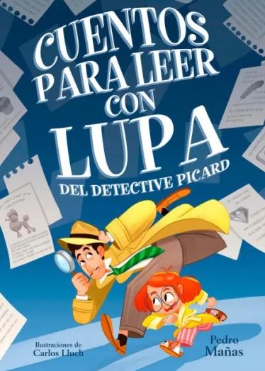 Cuentos para Leer con Lupa del Detective Piccard