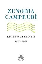 Zenobia Campubí. Epistolario Iii "1936-1951"