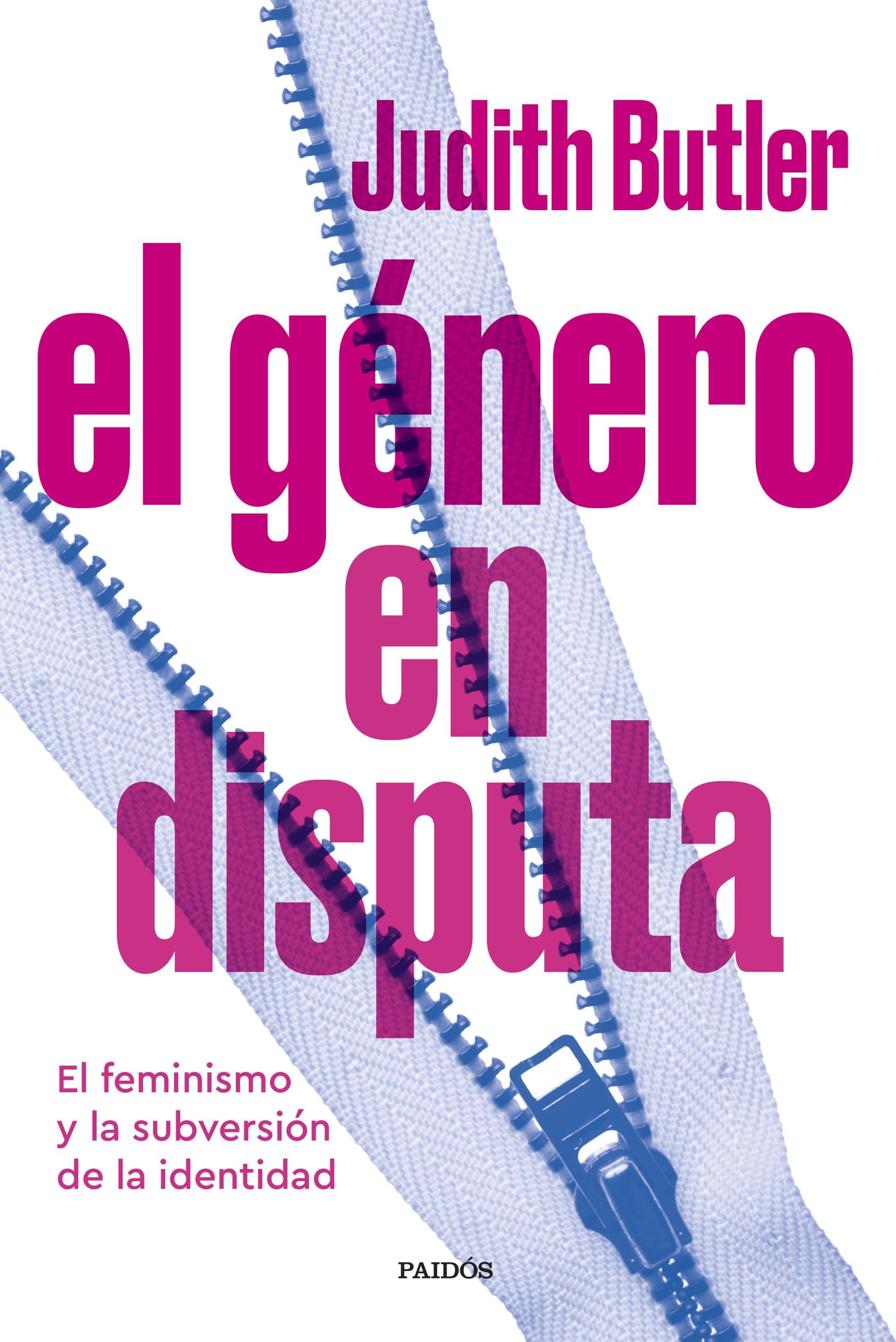 El Género en Disputa "El Feminismo y la Subversión de la Identidad". 