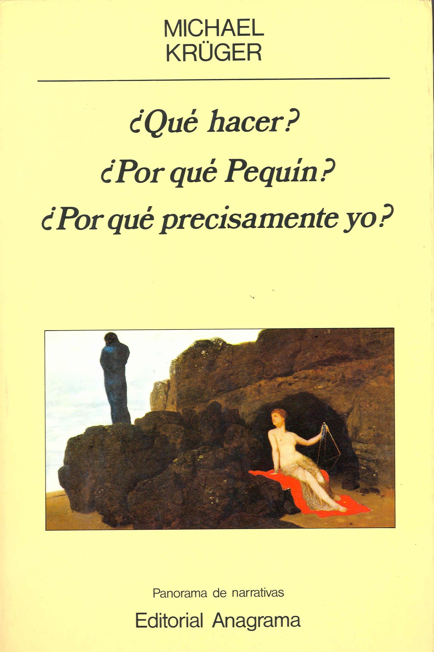 ¿Qué Hacer?, ¿Por que Pequín?, ¿Por que Precisamente Yo?. 