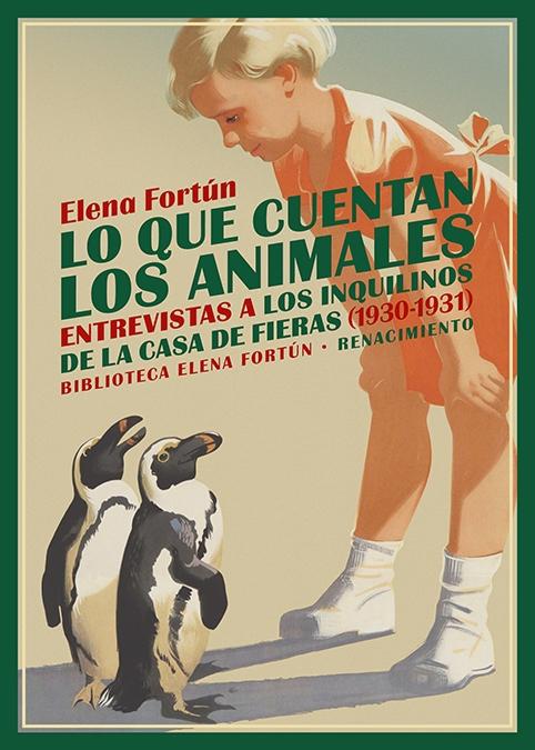 Lo que Cuentan los Animales "Entrevistas a los Inquilinos de la Casa de Fieras (1930-1931)". 
