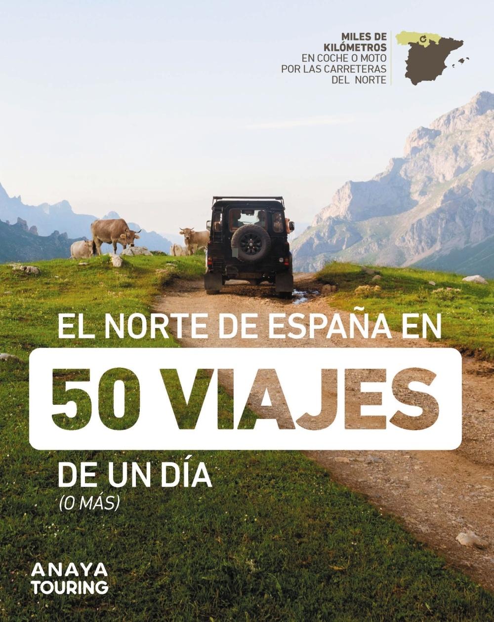 El Norte de España en 50 Viajes de un Día. 