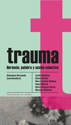 Trauma "Herencia, Palabra y Acción Colectiva". 