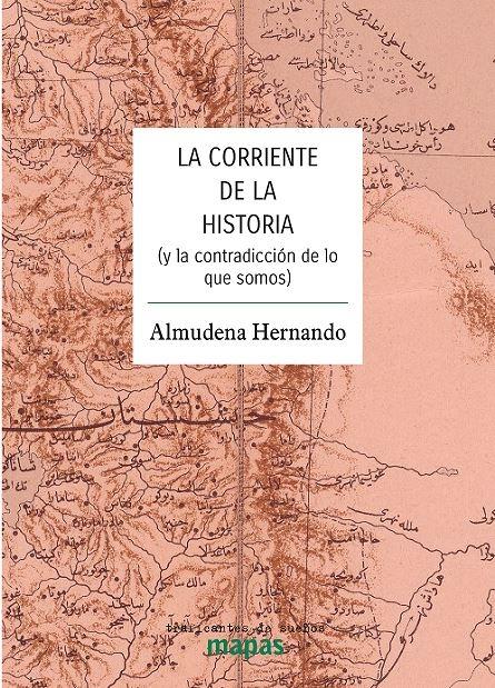 La Corriente de la Historia "(Y la Contradicción de lo que Somos)". 