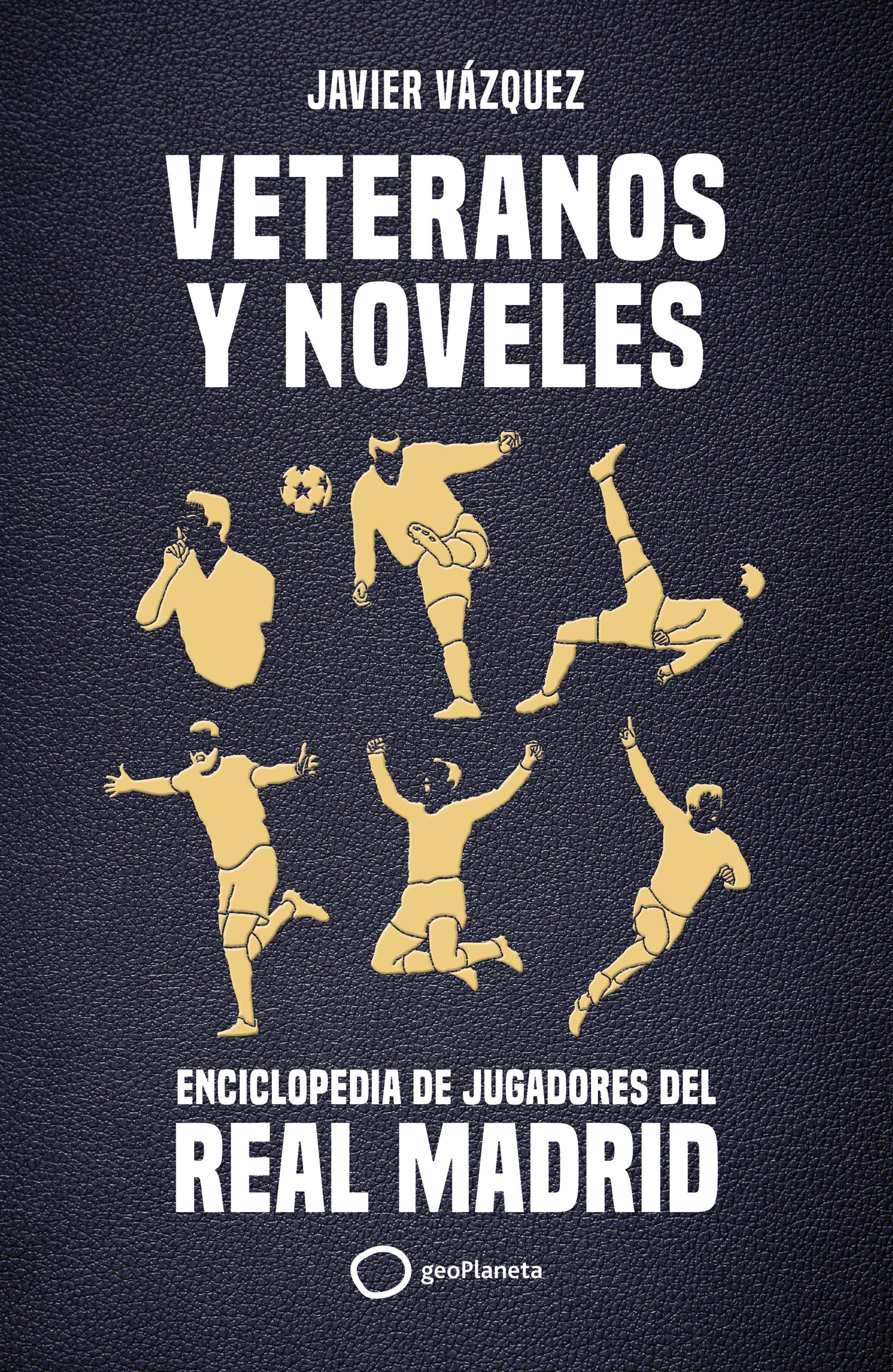 Veteranos y Noveles "Enciclopedia de Jugadores del Real Madrid"