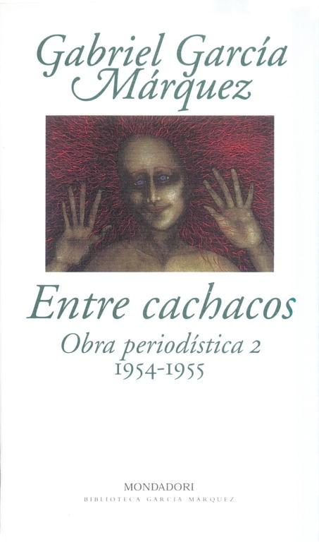 Entre Cachacos. Obra Periodística 2. 1954-1955. 