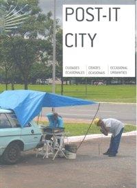Post-It City "Ciudades Ocasionales / Cidades Ocasionais / Occasional Urbanities"