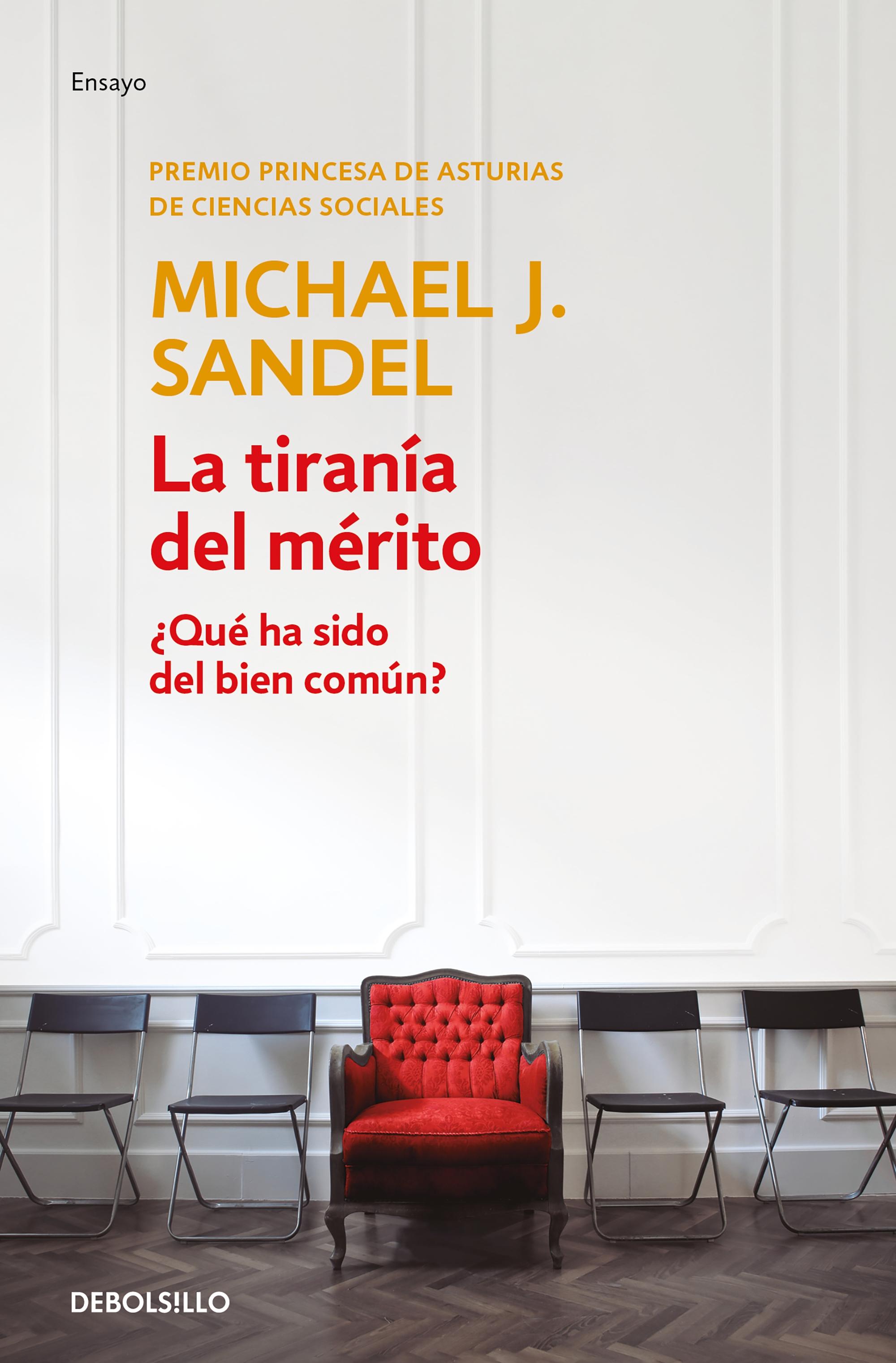 La Tiranía del Mérito  "¿Qué Ha Sido del Bien Común?"