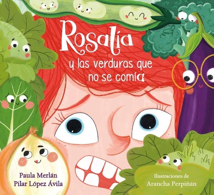 Rosalía y las Verduras que no se Comía. 
