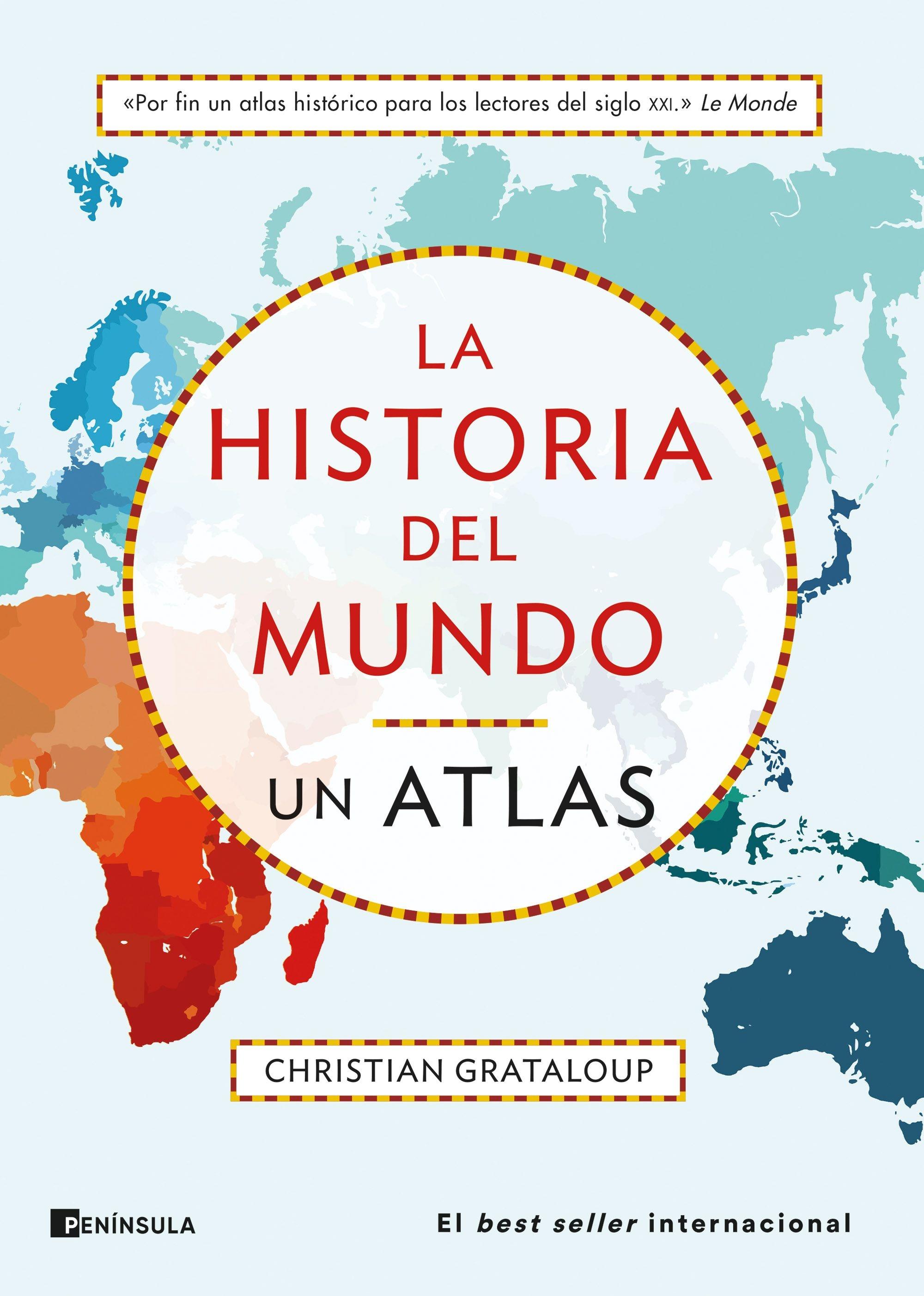 La Historia del Mundo. un Atlas "Un Recorrido desde Mesopotamia a la Actualidad en 515 Mapas"